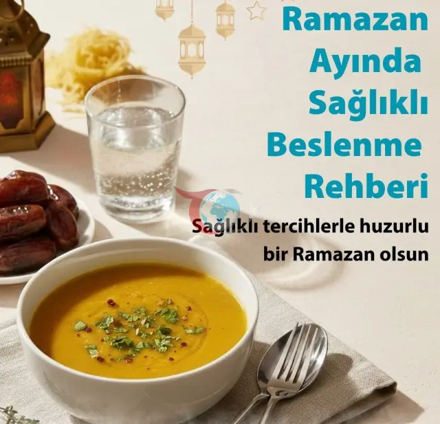 Ramazan Ayında Sağlıklı Beslenme İçin Uzman Tavsiyeleri