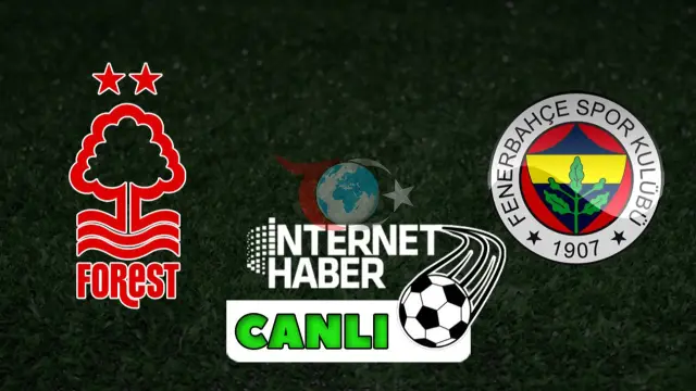Nottingham Forest - Fenerbahçe Karşılaşması: Canlı Takip