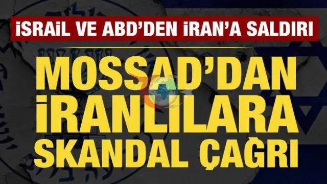 Mossad'dan İranlılara Beklenmedik Çağrı