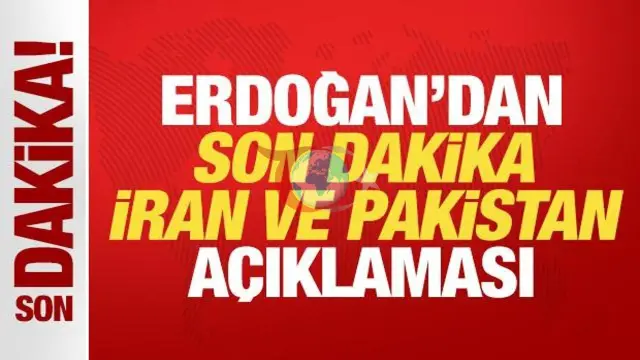 Cumhurbaşkanı Erdoğan'dan İran ve Pakistan Hakkında Kritik Açıklamalar