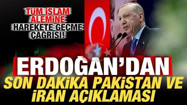 Cumhurbaşkanı Erdoğan'dan İran ve Pakistan'a Yönelik Kritik Açıklamalar