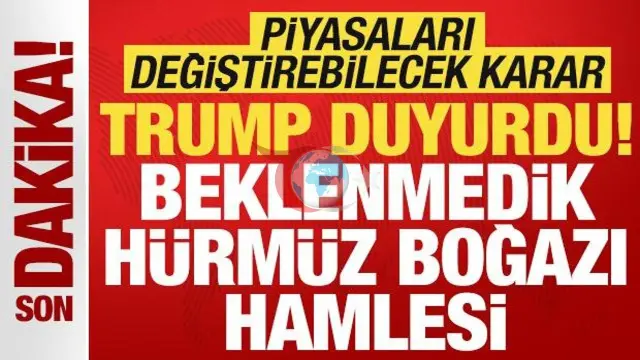 Trump'tan Yeni Hamle: Hürmüz Boğazı'nda ABD Donanması Göreve Hazır