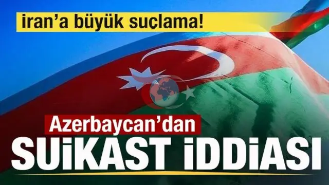 Azerbaycan'dan Kritik Terör Açıklaması: İran'a Ağır İtham!