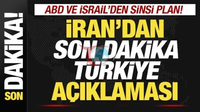 İran'dan Türkiye'ye Yönelik Açıklama: ABD ve İsrail'den Gizli Plan