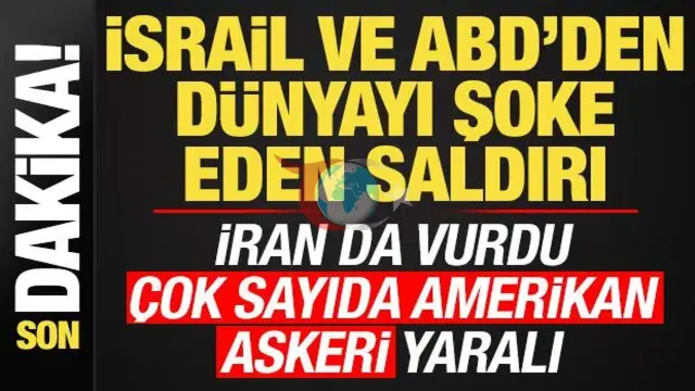 İsrail ve ABD'den Şok Eden Saldırı! İran Misilleme Yaptı, ABD Askerleri Yaralandı