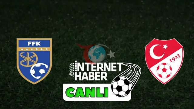 Kosova - Türkiye Maçı Canlı Takipte