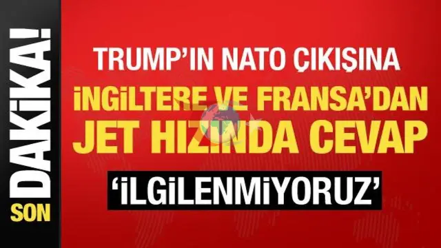Trump'ın NATO Kararına Londra ve Paris'ten Sert Yanıt
