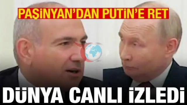 Paşinyan, Putin'in Teklifine Olumsuz Yanıt Verdi