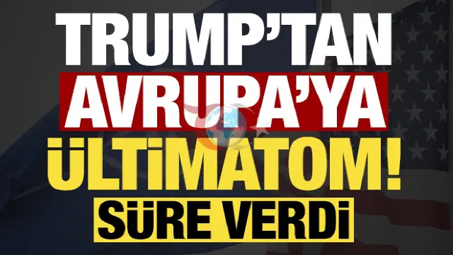 Trump'tan Avrupa'ya Sert Uyarı: Harekete Geçin!