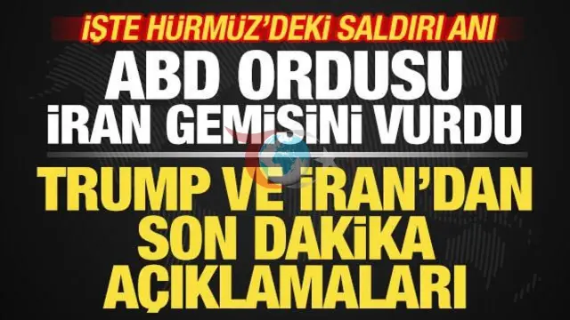 Trump'tan Kritik Açıklama: ABD Ordusu İran Gemisini Hedef Aldı