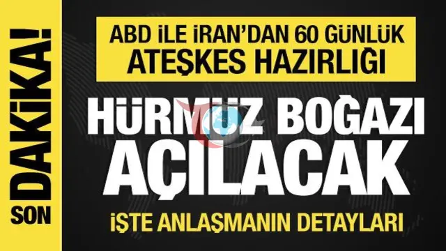 ABD ve İran Arasında 60 Günlük Ateşkes Anlaşması Hazırlığı