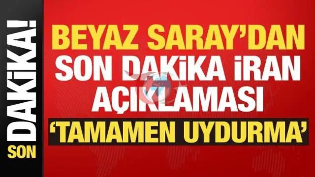 Beyaz Saray'dan İran İddialarına Sert Yanıt