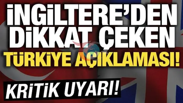 İngiltere'den Türkiye'ye Övgü: 'Bölgesel ve Küresel Stratejik Ortak'