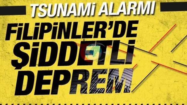 Filipinler'de 7,8 Büyüklüğündeki Depremle Tsunami Alarmı