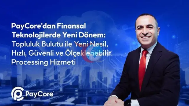 PayCore'dan Finansal Kuruluşlara Yeni Nesil Dijital Çözüm