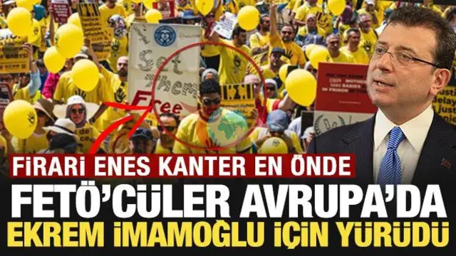 Avrupa'da FETÖ Destekli İmamoğlu Yürüyüşü: Enes Kanter Öne Çıkıyor