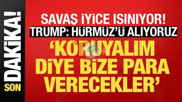 Trump'tan Dünyayı Sarsacak Hürmüz Boğazı Çıkışı: "Kontrolü Ele Geçiriyoruz"