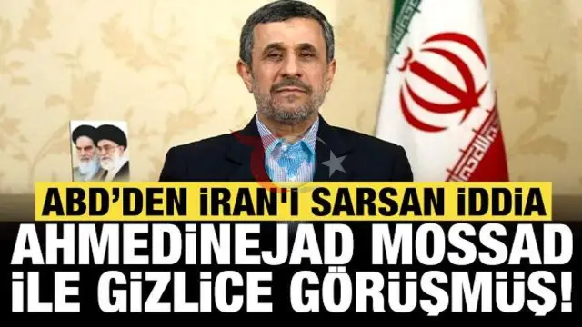 New York Times Ortaya Çıkardı: Mossad’ın Tahran Planı ve Ahmedinejad ile Gizli Budapeşte Temasları