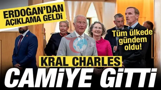 Kral Charles'ın Cambridge Camisi Ziyaretine Cumhurbaşkanı Erdoğan'dan Tarihi Yorum