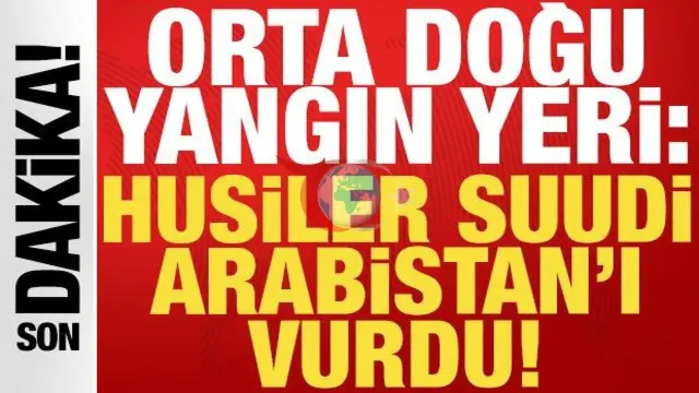 Husilər Səudiyyə Ərəbistanını hədəf alır: Bölgədə gərginlik yenidən yüksəlir