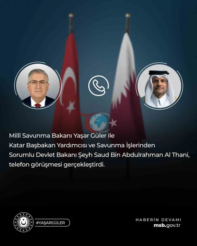 Milli Savunma Bakanı Yaşar Güler ile Katarlı Mevkidaşı Al Thani Arasında Kritik Telefon Görüşmesi
