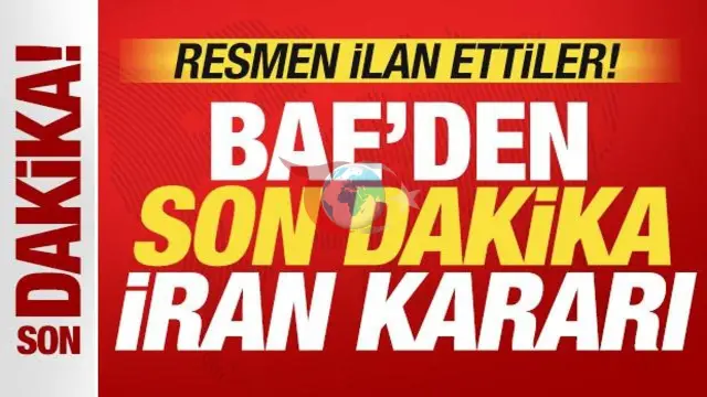BAE'den Radikal Karar: İran ile Tüm İlişkiler Tamamen Kesildi!