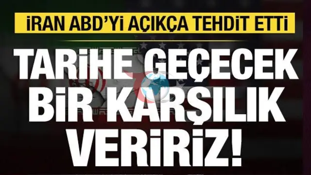 İran'dan ABD'ye Gözdağı: "Tarihe Geçecek Bir Karşılık Veririz"