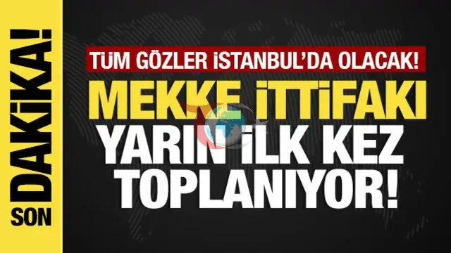 Mekke Ortak Savunma Anlaşması İçin Tarihi Zirve: Stratejik Komite İstanbul'da Toplanıyor