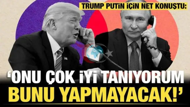 Trump'tan Ezber Bozan Putin Açıklaması: "NATO Topraklarına Saldırmayacak"
