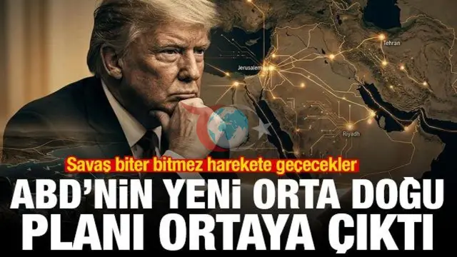 ABD'nin Yeni Orta Doğu Yol Haritası Deşifre Oldu: Trump'ın "İran Sonrası" Büyük Planı