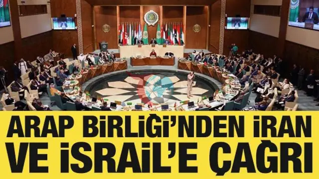 Arap Birliği'nden Ortadoğu'da Çifte Kıskaç: İsrail'e Caydırıcı Önlem, İran'a Sert Tepki