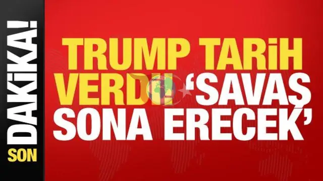 Trump'tan Flaş İran Açıklaması: "Savaş Sona Erecek" Diyerek Tarih Verdi