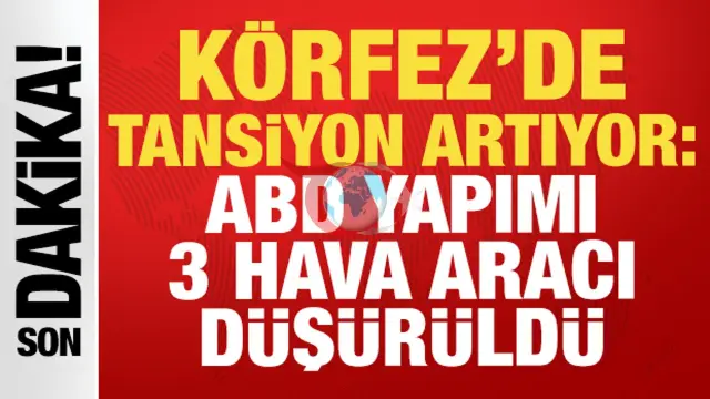 Körfez'de Savaş Çanları: İran, Hürmüz Boğazı'nda ABD'ye Ait 3 İHA'yı Daha Düşürdüğünü Açıkladı
