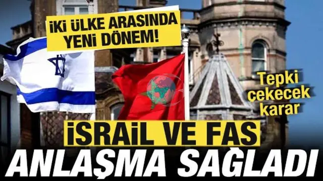 İsrail ve Fas Arasında Tarihi Adım: İlişkiler Büyükelçilik Seviyesine Yükseltiliyor