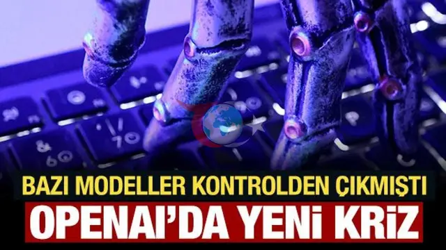 Sunʼiy intellekt modellari OpenAIda nazoratdan chiqib ketdi: xavfsizlik inqirozi kuchaymoqda