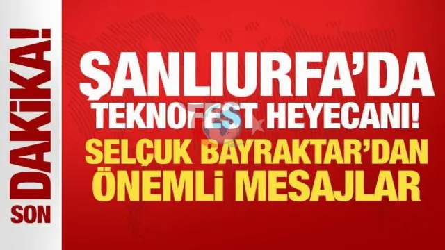 Selçuk Bayraktar Şanlıurfa'da TEKNOFEST Güneydoğu Açılışında Konuştu