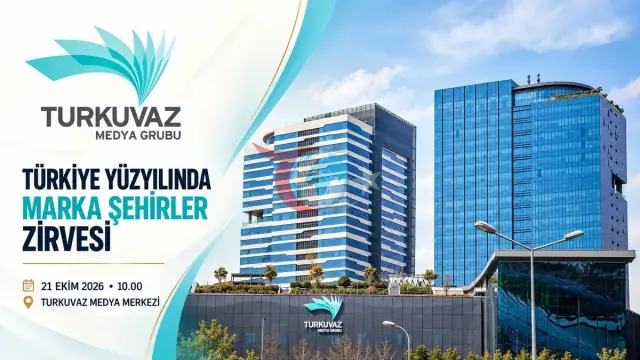 Türkiye Yüzyılında Marka Şehirler Zirvesi 21 Ekim'de Turkuvaz Medya Merkezi'nde Düzenleniyor