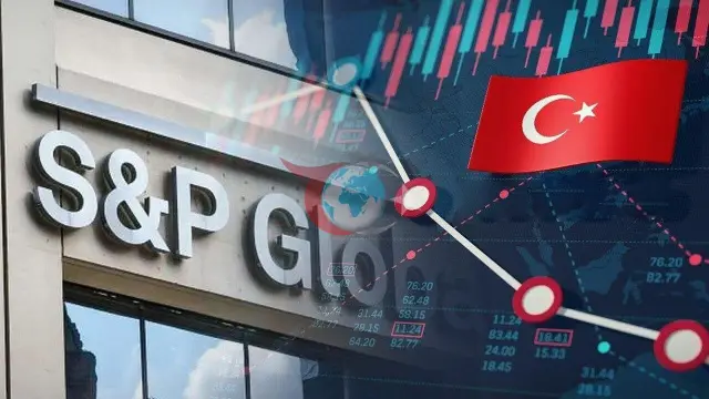 S&P Global Ratings Türkiye Ekonomisine İlişkin Beklentilerini ve Mevduat Verilerini Açıkladı