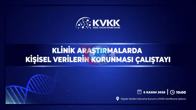 Kişisel Verileri Koruma Kurumu Klinik Araştırmalarda Veri Güvenliği Çalıştayı Düzenliyor