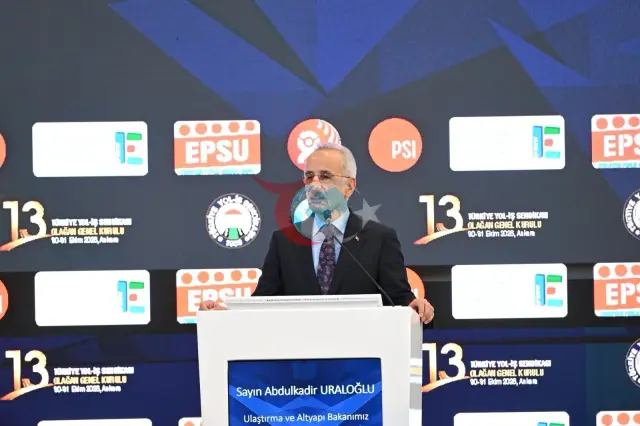 Ulaştırma Bakanı Abdulkadir Uraloğlu Türkiye Yol-İş Sendikası 13. Olağan Genel Kurulu'nda konuştu