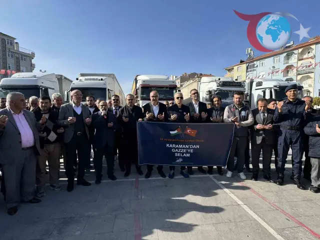 Karaman'dan Gazze'ye Yardım Eli: 6 Tır Dualarla Yola Çıktı