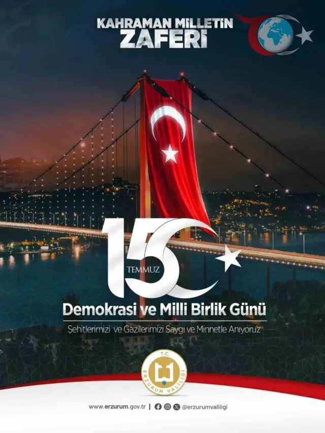 Erzurum Valisi Mustafa Çiftçi'den 15 Temmuz'un Yıl Dönümü Mesajı