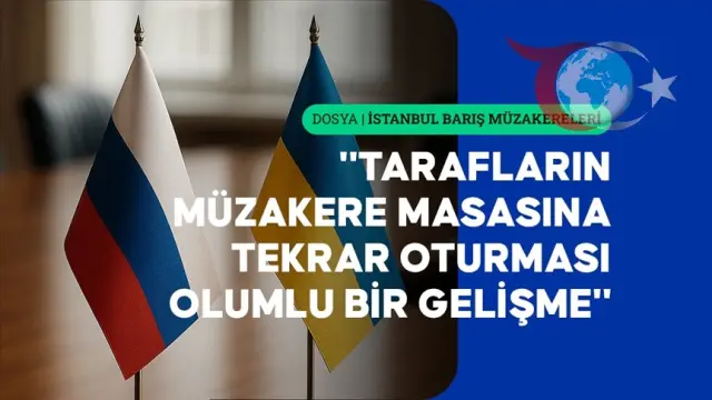 Rusya ve Ukrayna Barış İçin İstanbul'da Toplanıyor
