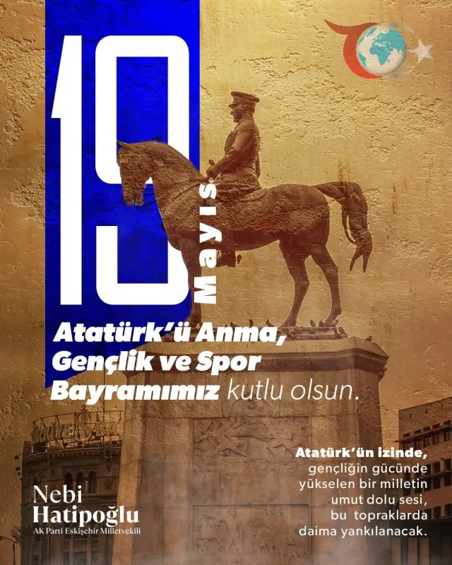 AK Parti Eskişehir Milletvekili Nebi Hatipoğlu 19 Mayıs Mesajı Yayımladı