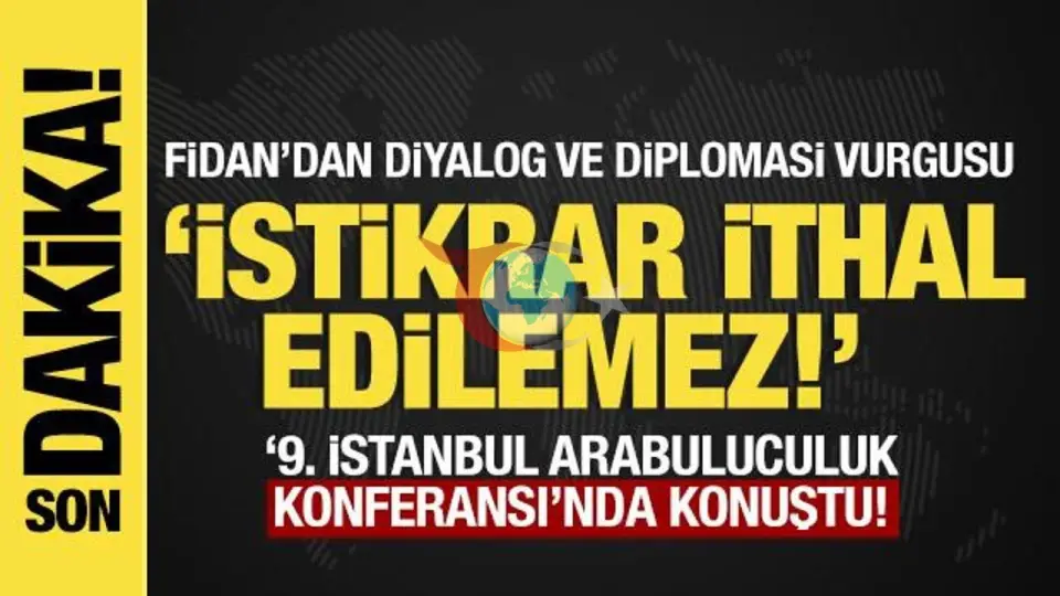 Dışişleri Bakanı Hakan Fidan İstanbul Arabuluculuk Konferansı'nda Küresel Güvenlik Mesajı Verdi