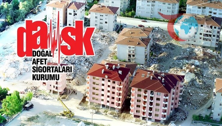 DASK, Afet Sigortaları Kurumu’nun İşleticiliğini Üstlendi