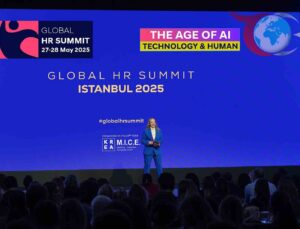 İstanbul’da Global HR Zirvesi: Yapay Zeka ve İnsan Kaynaklarında Geleceğe Bakış