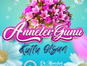 Kayseri Büyükşehir Belediye Başkanı Anneler Günü Mesajı Yayımladı