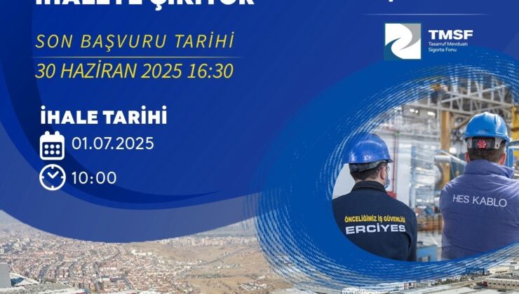 TMSF HES Kablo ve Erciyes Çelik Halat’ı Satışa Çıkarıyor