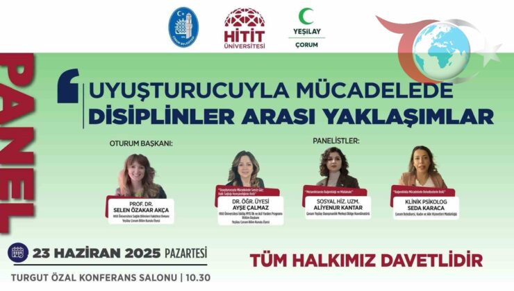 Çorum’da Uyuşturucu ile Mücadele Paneli: Disiplinler Arası Yaklaşım